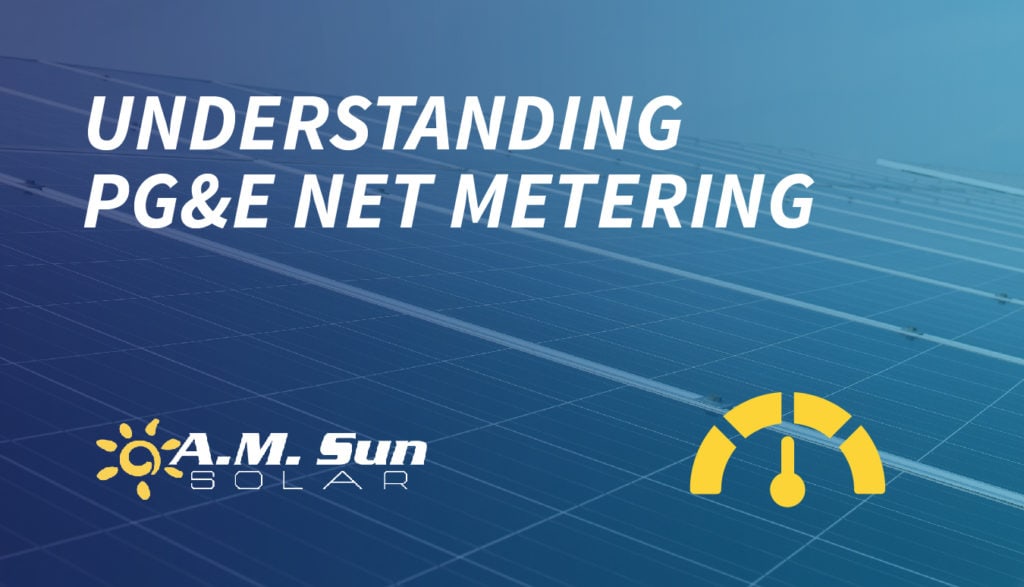 what-to-know-about-pg-e-net-metering-a-m-sun-solar